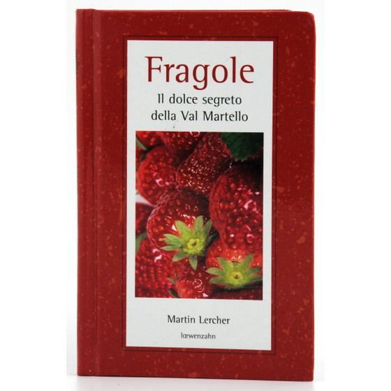 Fragole - Il dolce segreto della Val Martello