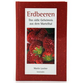 Erdbeeren - Das süße Geheimnis aus dem Martelltal